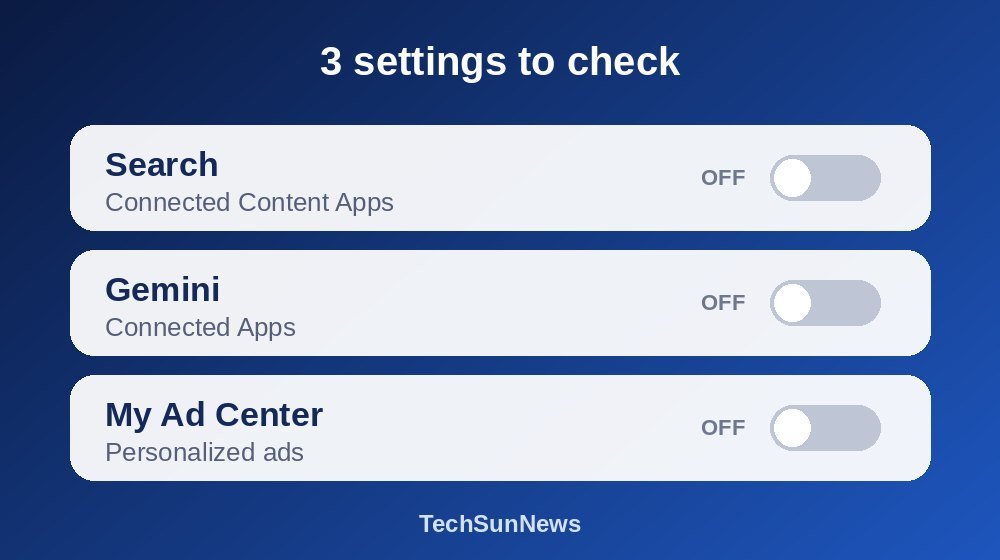 Three privacy toggles to review: Search, Gemini and My Ad Center